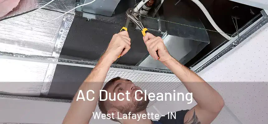  AC Duct Cleaning West Lafayette - IN