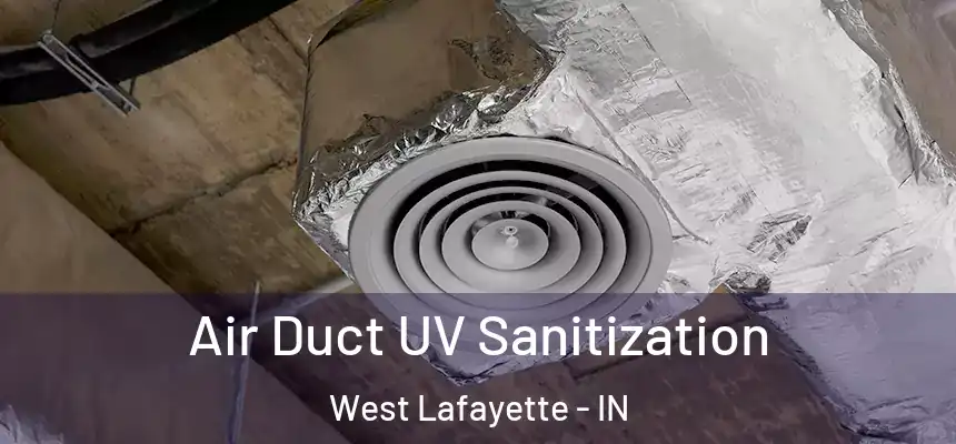  Air Duct UV Sanitization West Lafayette - IN