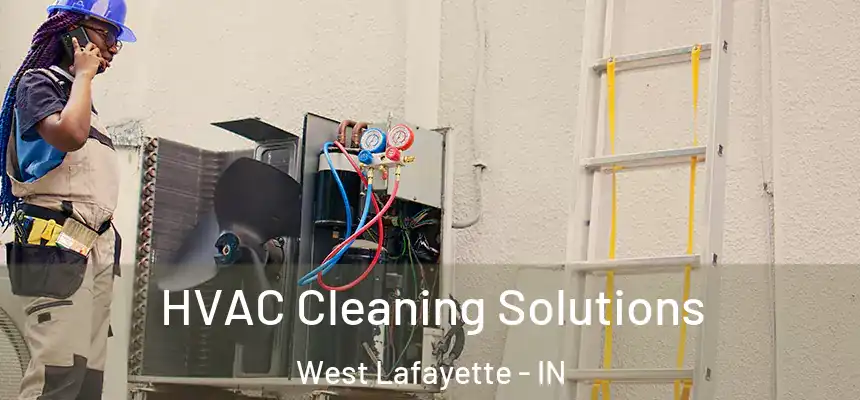  HVAC Cleaning Solutions West Lafayette - IN