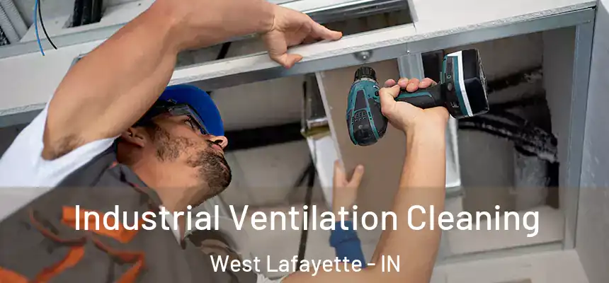  Industrial Ventilation Cleaning West Lafayette - IN