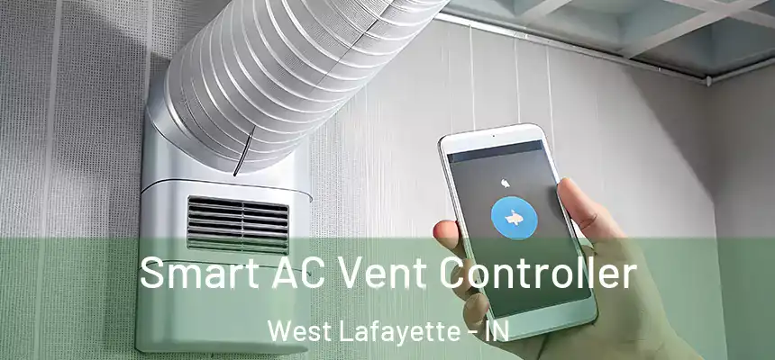 Smart AC Vent Controller West Lafayette - IN